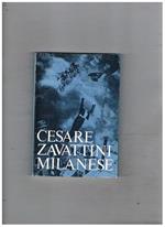 Cesare Zavattini milanese. Stampato in occasione della consegna della medaglia d'oro del comune a Zavattini. Edizione fuori commercio della Società Otaliana Dolciario