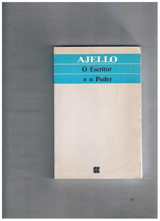 O escritor e o poder. (Uma visao panoramica da literatura italiana neste século). Traduçao de Mùcio Bezerra - Nello Ajello - copertina