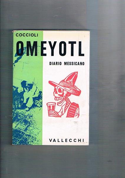 Omeyotl diario messicano. Prima edizione - Carlo Coccioli - copertina