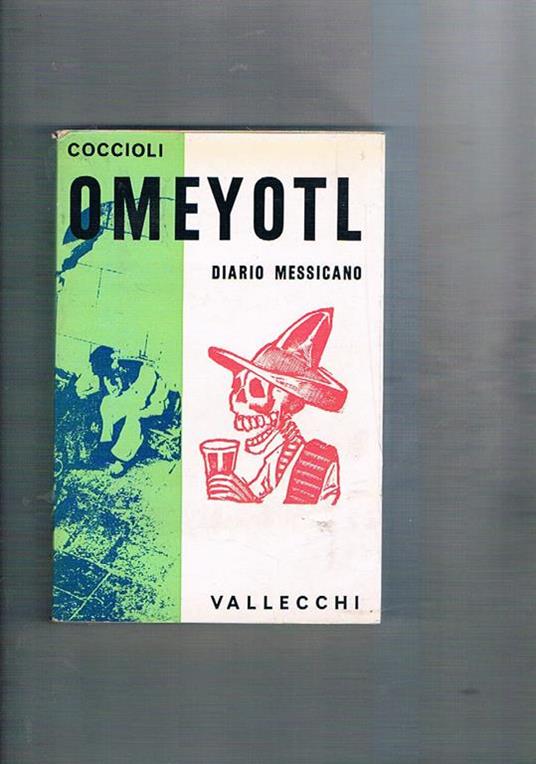 Omeyotl diario messicano. Prima edizione - Carlo Coccioli - copertina