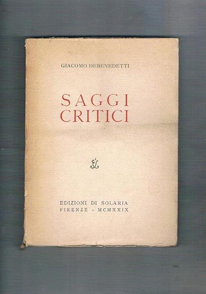 Saggi critici. Prima edizione - Giacomo Debenedetti - copertina