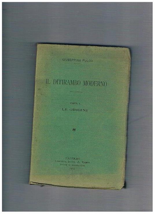 Il ditirambo moderno, parte I° le origini - Giuseppina Fulco - copertina