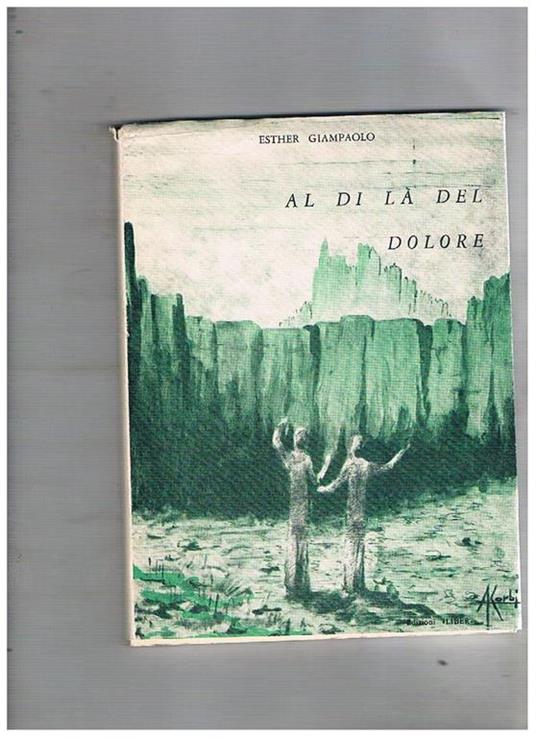 Al di là del dolore. Colloqui - Esther Giampaolo - copertina