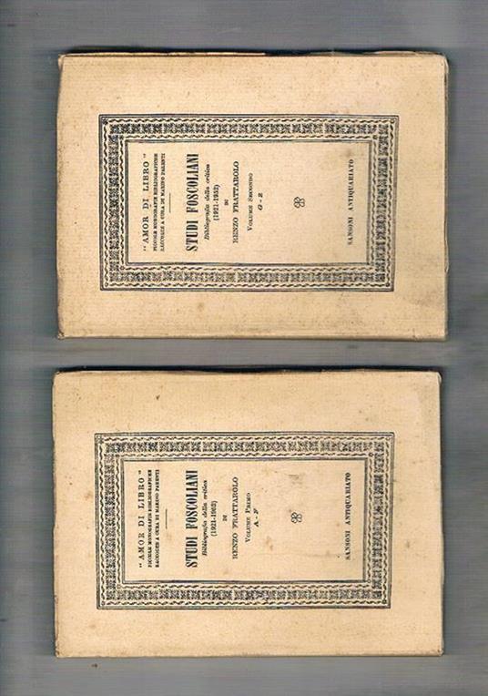 Studi foscoliani, bibliografia della critica 1921. 1952 vol. I-II. Coll. Amor di Libro piccole bibliografie monografiche raccolte a cura di Marino Parenti - Renzo Frattarolo - copertina