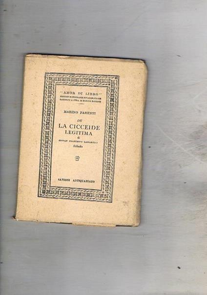 De la Cicceide legitima di Giovan Francesco Lazzarelli, scheda. Coll. Amor di Libro piccole bibliografie monografiche raccolte a cura di Marino Parenti - Marino Parenti - copertina