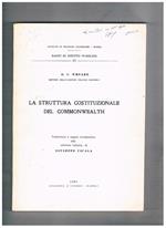 La struttura costituzionale del Commonwealth. Traduzione e saggio introduttivo alla ediz. Italiana di G. Cicala