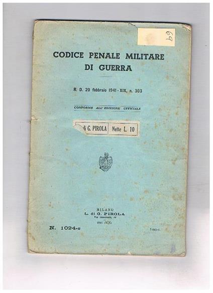 Codice penale militare di guerra. R. D. 20 fennraio 1941 XIX, n° 303. Conforme all'edzione ufficiale - copertina