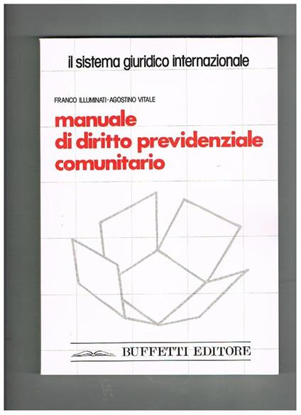 Manuale di diritto previdenziale comunitario. Disciplina dei rapporti in materia sociale nei paesi delle comunità europee - Franco Illuminati - copertina