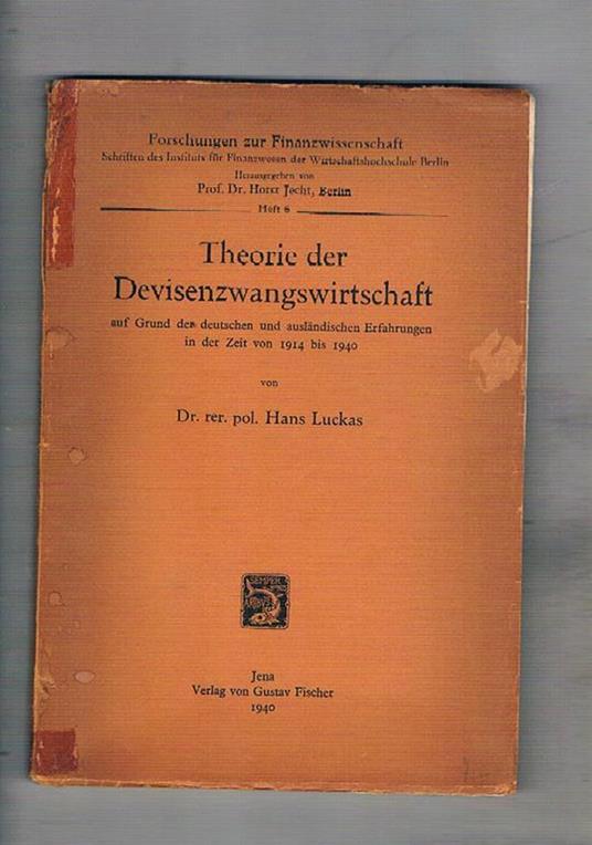 Theorie der Devisenzwangswirtschaft auf Grund der deutschen und auslaendischen Erfahrungen in der Zeit von 1914 bis 1940 - Hans Luckas - copertina
