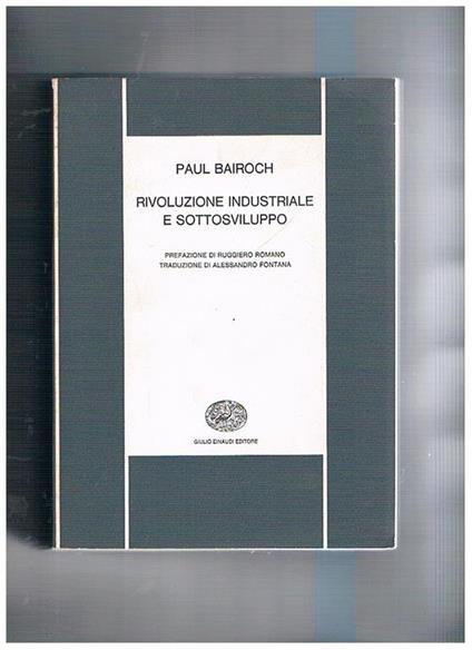 Rivoluzione industriale e sottosviluppo - Paul Bairoch - copertina