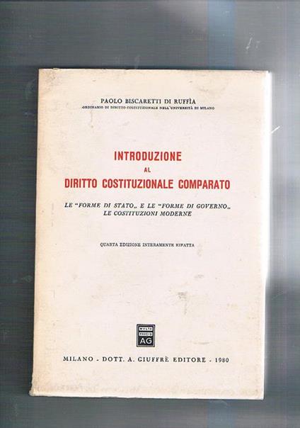 Introduzione al diritto costituzionale comparato. Le forme di Stato e le forme di Governo. Le Costituzioni moderne. (Quarta edizione interamente rifatta) - Paolo Biscaretti di Ruffia - copertina