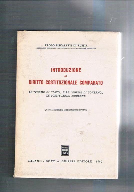 Introduzione al diritto costituzionale comparato. Le forme di Stato e le forme di Governo. Le Costituzioni moderne. (Quarta edizione interamente rifatta) - Paolo Biscaretti di Ruffia - copertina