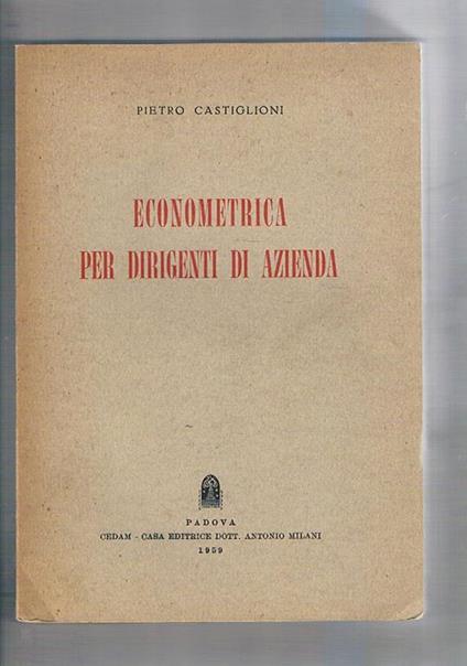 Econometrica per dirigenti di azienda - Pietro Castiglioni - copertina