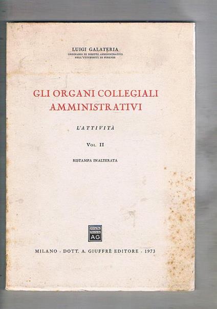 Gli organismi amministrativi. L'attività vol. II° - Luigi Galateria - copertina