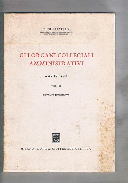 Gli organismi amministrativi. L'attività vol. II° - Luigi Galateria - copertina