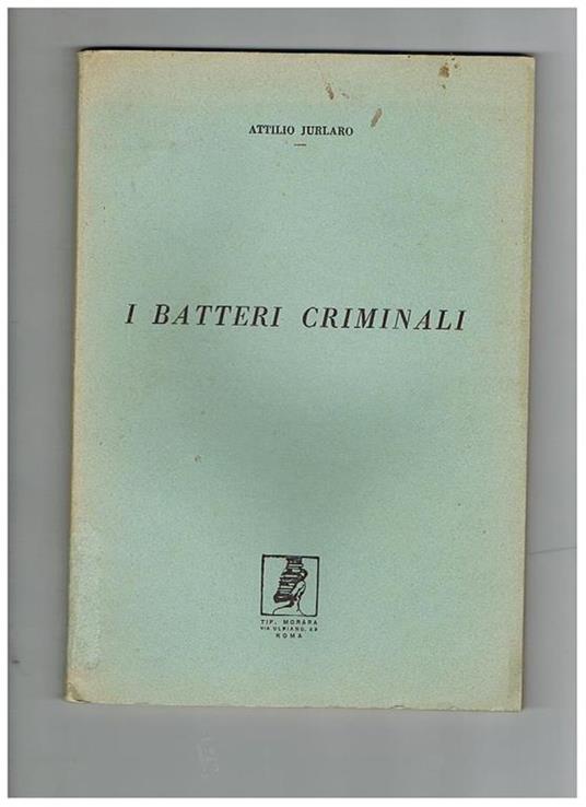 I batteri criminali - Attilio Jurlaro - copertina