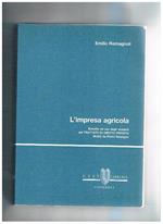 L' impresa agricola. Estratto ad uso degli studenti dal trattato di diritto privato