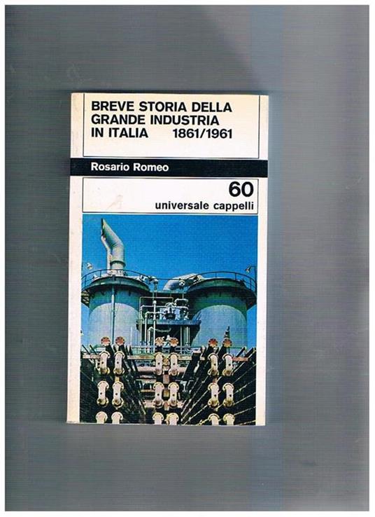 Breve storia della grande industria in Italia 1861-1961 - Rosario Romeo - copertina
