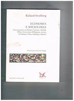 Economia e sociologia. Conversazioni con: Becker, Coleman, Akerlof, White, Olson, ecc