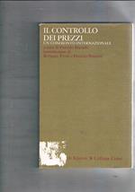 Il controllo dei prezzi. Un confronto internazionale. Introduzione di Romano Prodi e Patrizio Bianchi
