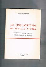 Un cinquantennio di scuola attiva. L'istituto delle scienze dell'educazione di Ginevra