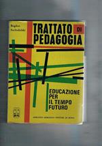 Trattato di pedagogia. Educare per il tempo futuro