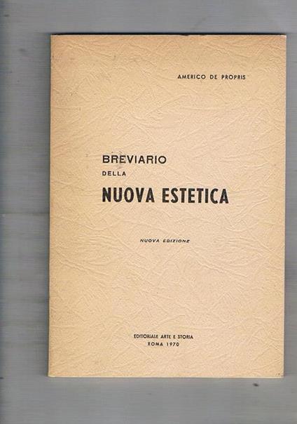 Breviario della nuova estetica. Nuova edizione - Americo De Propris - copertina