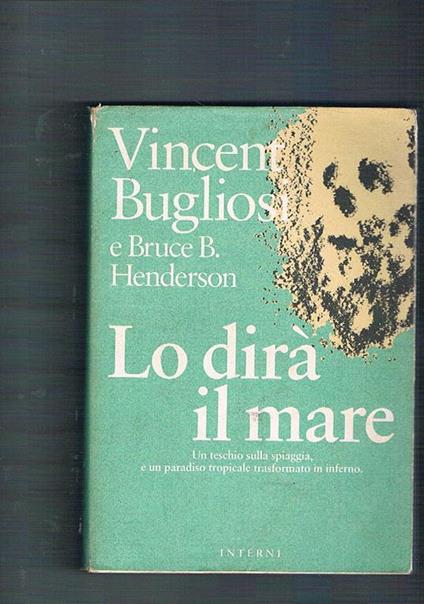 Lo dirà il mare. Traduzione di L. Perria - Vincent Bugliosi - copertina