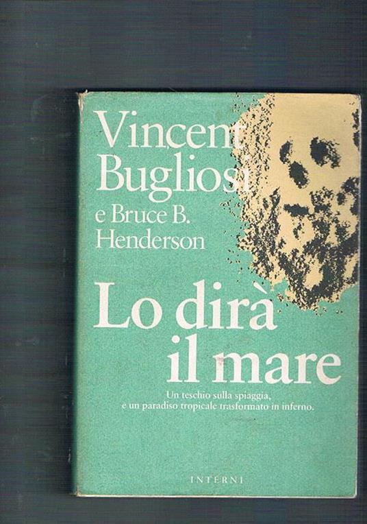 Lo dirà il mare. Traduzione di L. Perria - Vincent Bugliosi - copertina