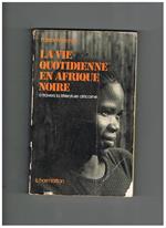 La vie quotidienne en Afrique Noire à travers la littérature africaine