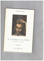 Il calcolo e la furia. Racconti e versi sciolti