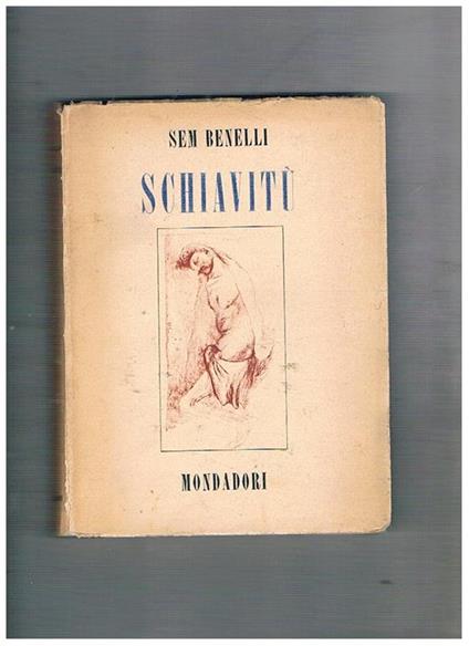 Sciavitù. Prima edizione - Sem Benelli - copertina