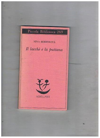 Il Lacchè e la puttana. Seconda edizione - Nina Berberova - copertina