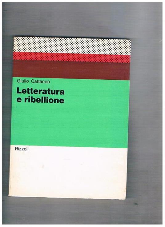Letteratura e ribellione - Giulio Cattaneo - copertina