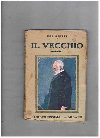 Il vecchio. Romanzo - Ugo Ojetti - copertina