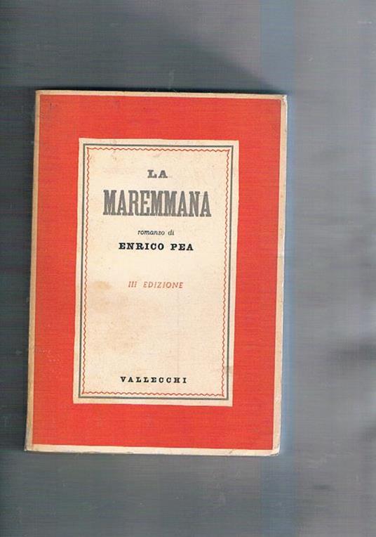La Maremma. Romanzo. Terza edizione - Enrico Pea - copertina