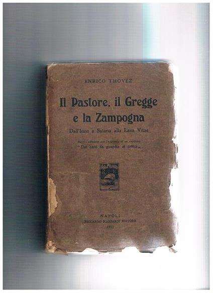 Il pastore, il gregge e la zampogna dall'inno di satana alla Laus Vitae. Nuova edizione con l'aggiunta di un capitolo dai cani da guardia ai critici - Enrico Thovez - copertina