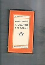 Il quando e il come. Roamzno. Prima edizione. Coll. La medusa