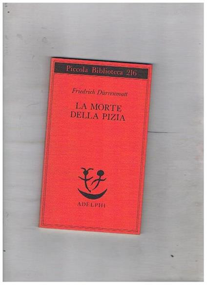 La morte della Pizia. Traduzione di Renata Colorni - Friedrich Durrenmatt - copertina