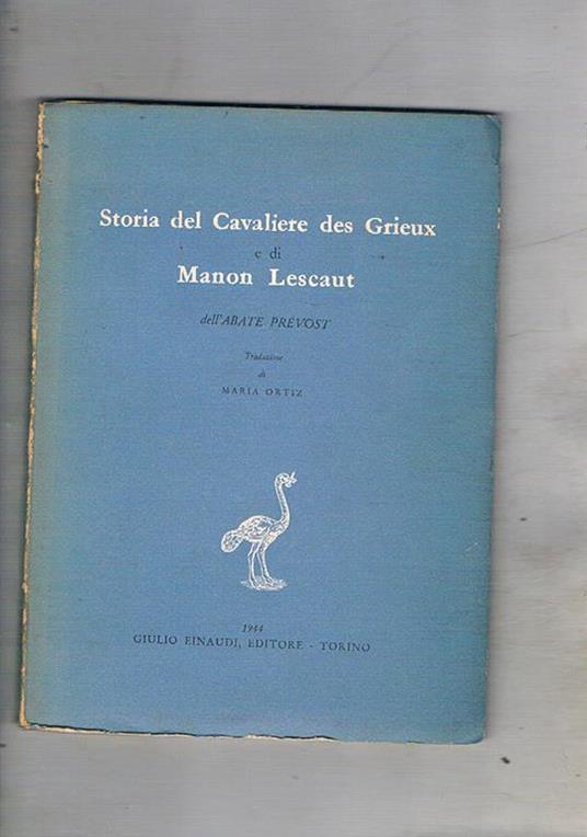 Storia del cavaliere des Grieux e di Manon Lescaut. Traduzione di Maria Ortiz. Coll. Narratori stranieri tradotti - Antoine F. Prevost - copertina