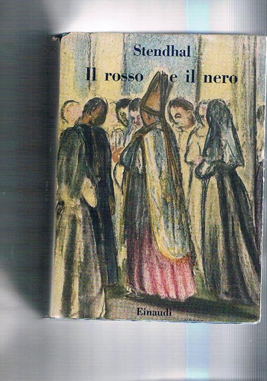 Il rosso e il nero. Cronaca del secolo XIX. Traduz. (e prefaz.) di Diego Valeri - Stendhal - copertina