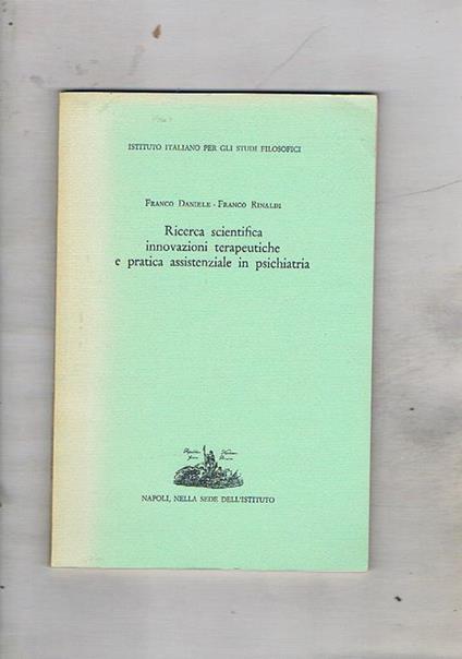 Ricerca scientifica innovazioni terapeutiche e pratica assistenziale in psichiatria - Franco Daniele - copertina