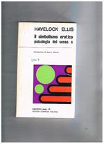 Il simbolismo erotico psicologia del sesso. Vol. 6° della collana