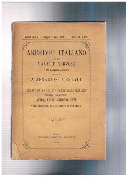 Archivio italiano per le malattie nervose e più particolarmente per le alienazioni mentali. Organo uff. della soc. Freniatrica italiana. anno 28° mancante del primi due fasc - Andrea Verga - copertina
