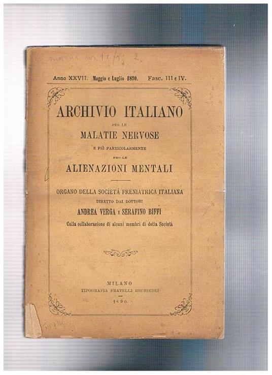 Archivio italiano per le malattie nervose e più particolarmente per le alienazioni mentali. Organo uff. della soc. Freniatrica italiana. anno 28° mancante del primi due fasc - Andrea Verga - copertina