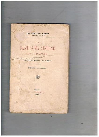 La Santissima Sindone del Signore che si venera nella R. Cappella di Torino. Notizie e considerazioni - Giovanni Lanza - copertina