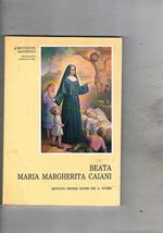 Beata Maria Margherita Caiani. Fondatrice dell'istituto Minore del Sacro Cuore