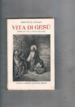 Vita di Gesù. Edizione con note e ritratto dell'autore