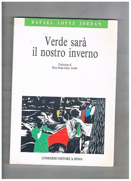 Verde sarà il nostro inverno. Come prepararsi all'età anziana fin dalla giovinezza e come viverla quando sia giunta: dialoghi immaginari - Rafael Lopez Jordan - copertina