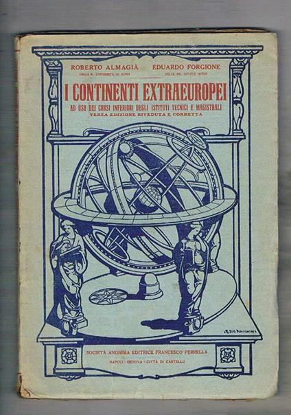 I continenti extraeuropei ad uso dei corsi inferiori degli istit. tecnici e magistrali. Corredata da un'antologia di letture - Roberto Almagià - copertina